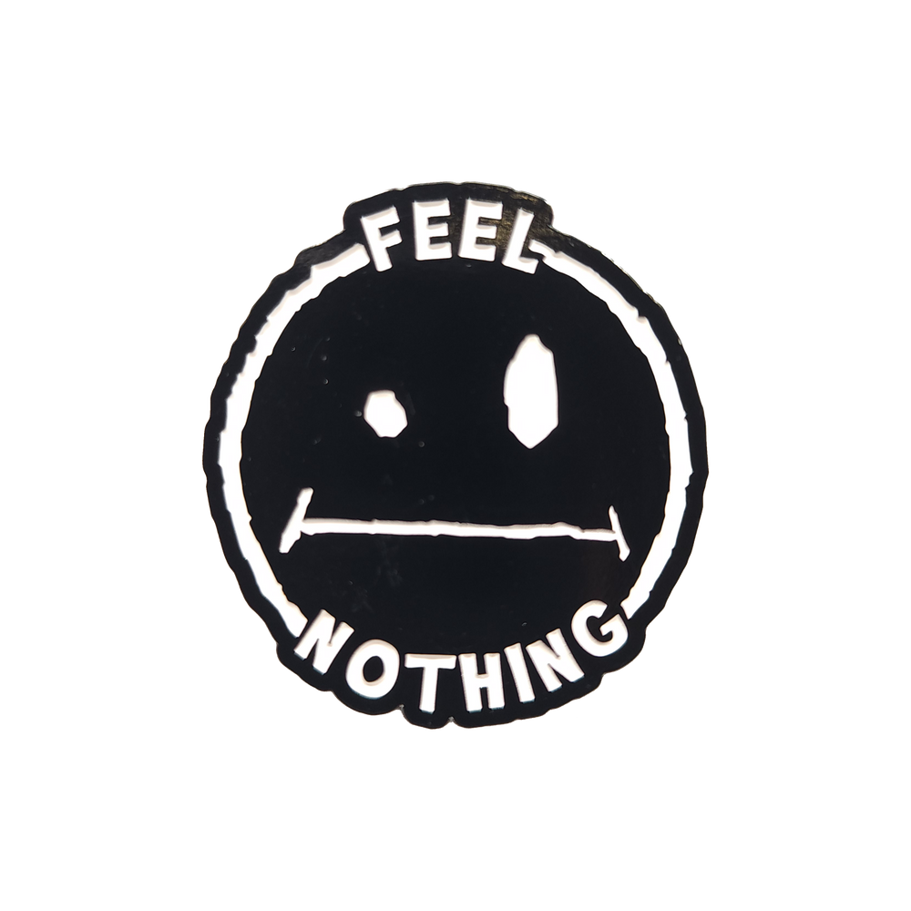 Feel Nothing Enamel Pin